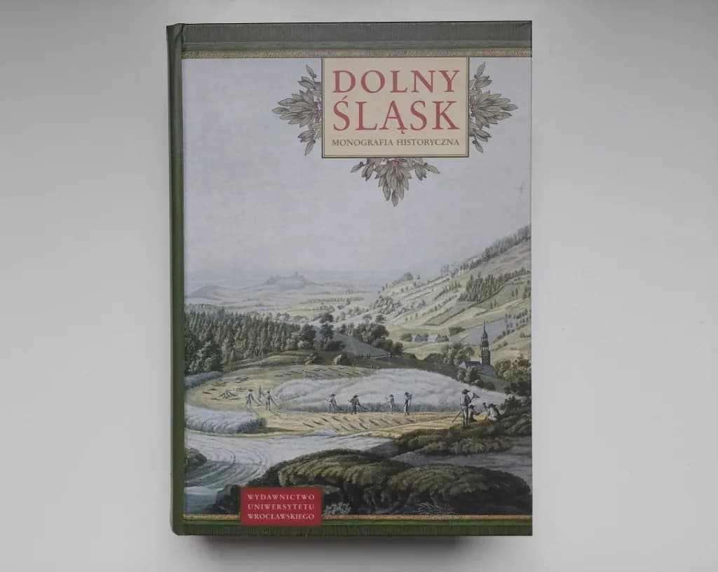Dolny Śląsk monografia historyczna: kluczowe wydarzenia i tajemnice regionu